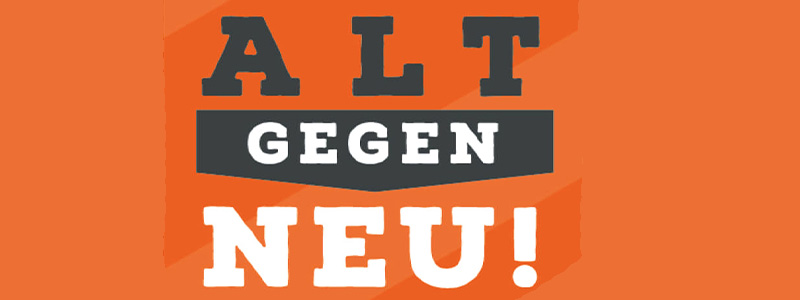 ALT gegen NEU